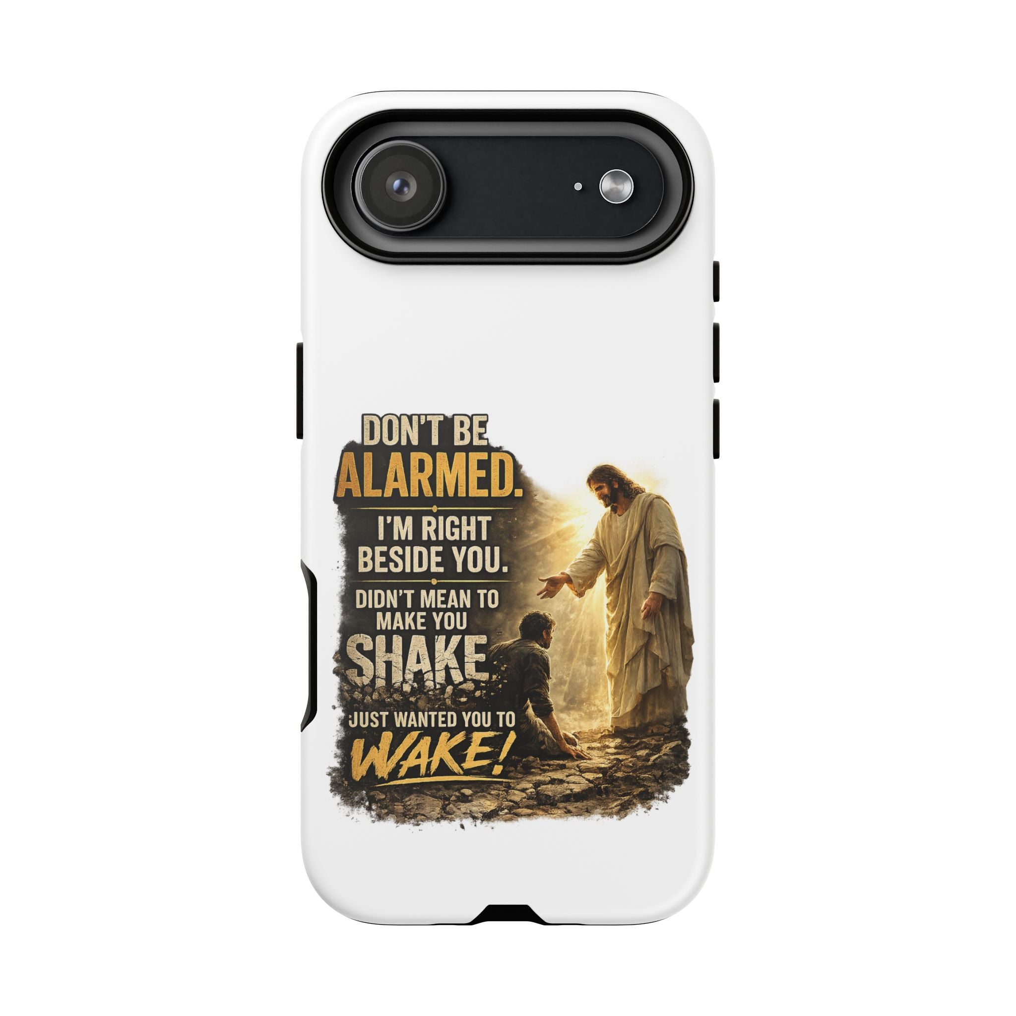 Religious Jesus Phone Case — "Don't Be Alarmed, I'm Right Beside You" Protective Case