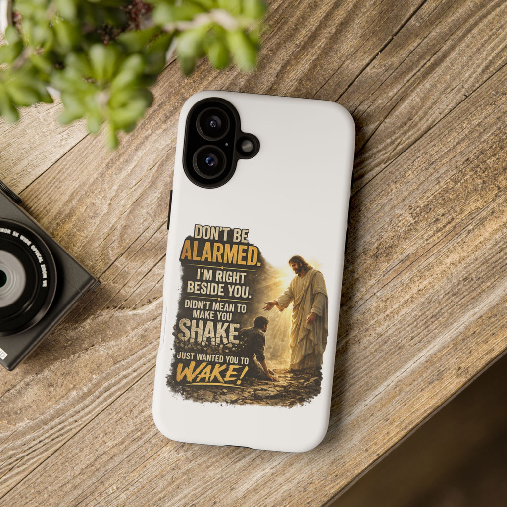 Religious Jesus Phone Case — "Don't Be Alarmed, I'm Right Beside You" Protective Case
