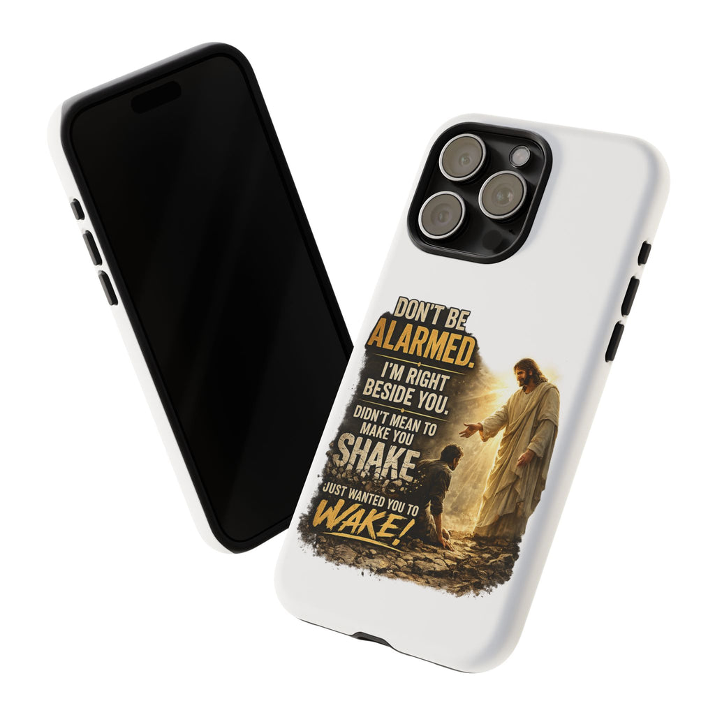 Religious Jesus Phone Case — "Don't Be Alarmed, I'm Right Beside You" Protective Case