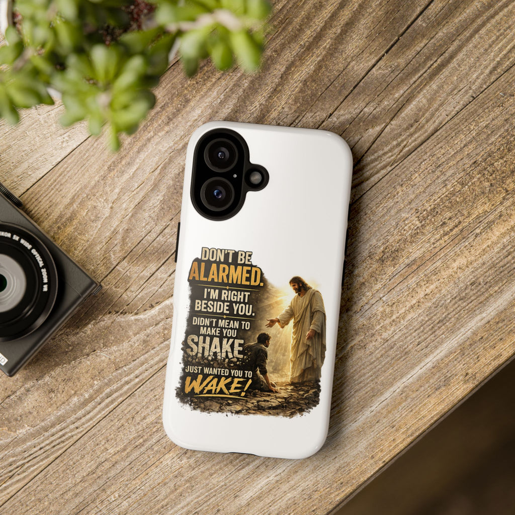Religious Jesus Phone Case — "Don't Be Alarmed, I'm Right Beside You" Protective Case