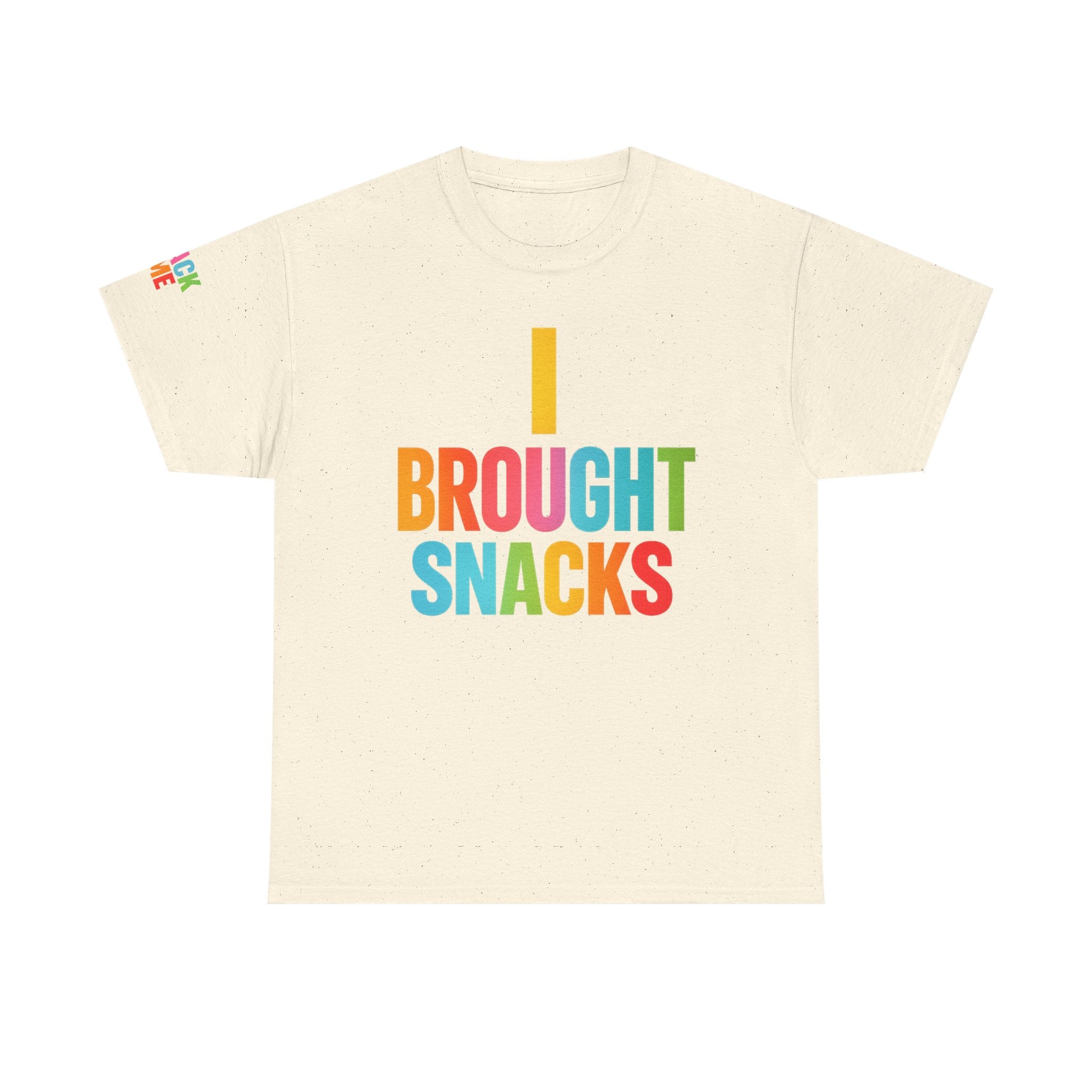 T-Shirt — "I Brought Snacks" Colorful Funny Graphic Tee
