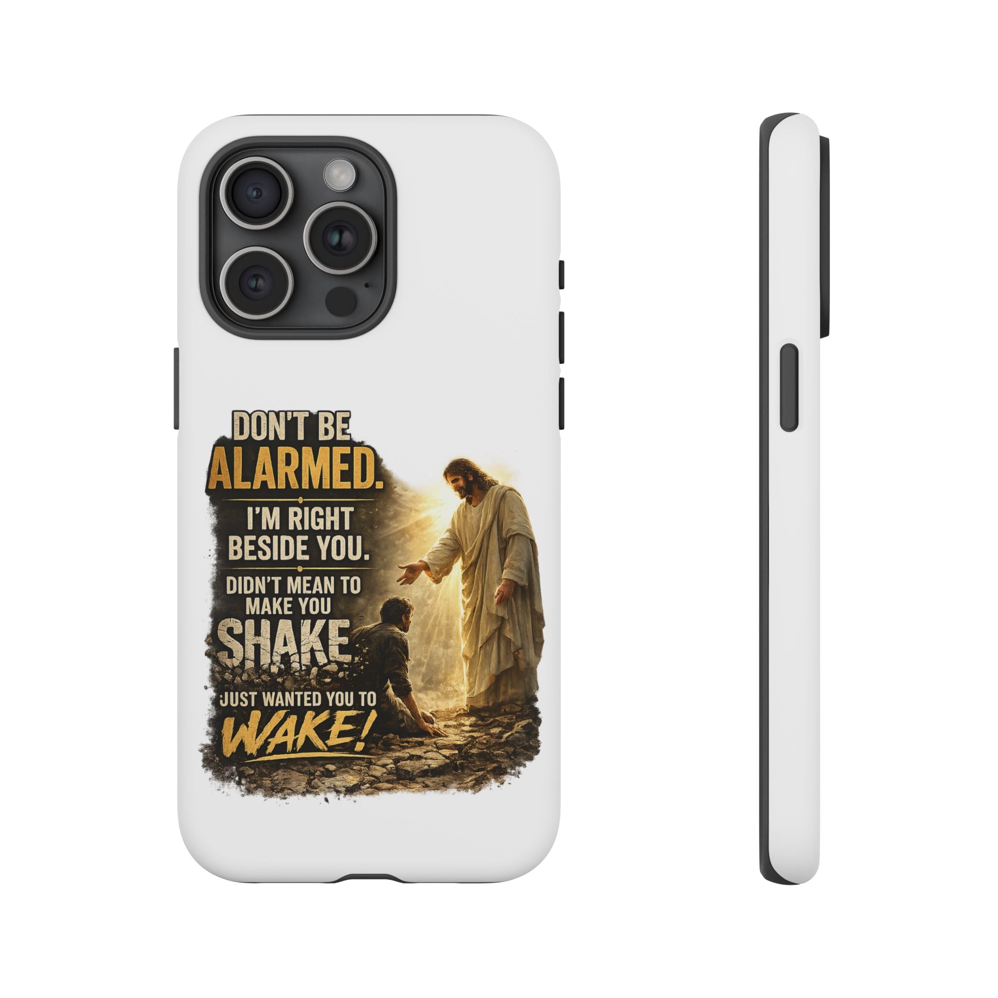 Religious Jesus Phone Case — "Don't Be Alarmed, I'm Right Beside You" Protective Case