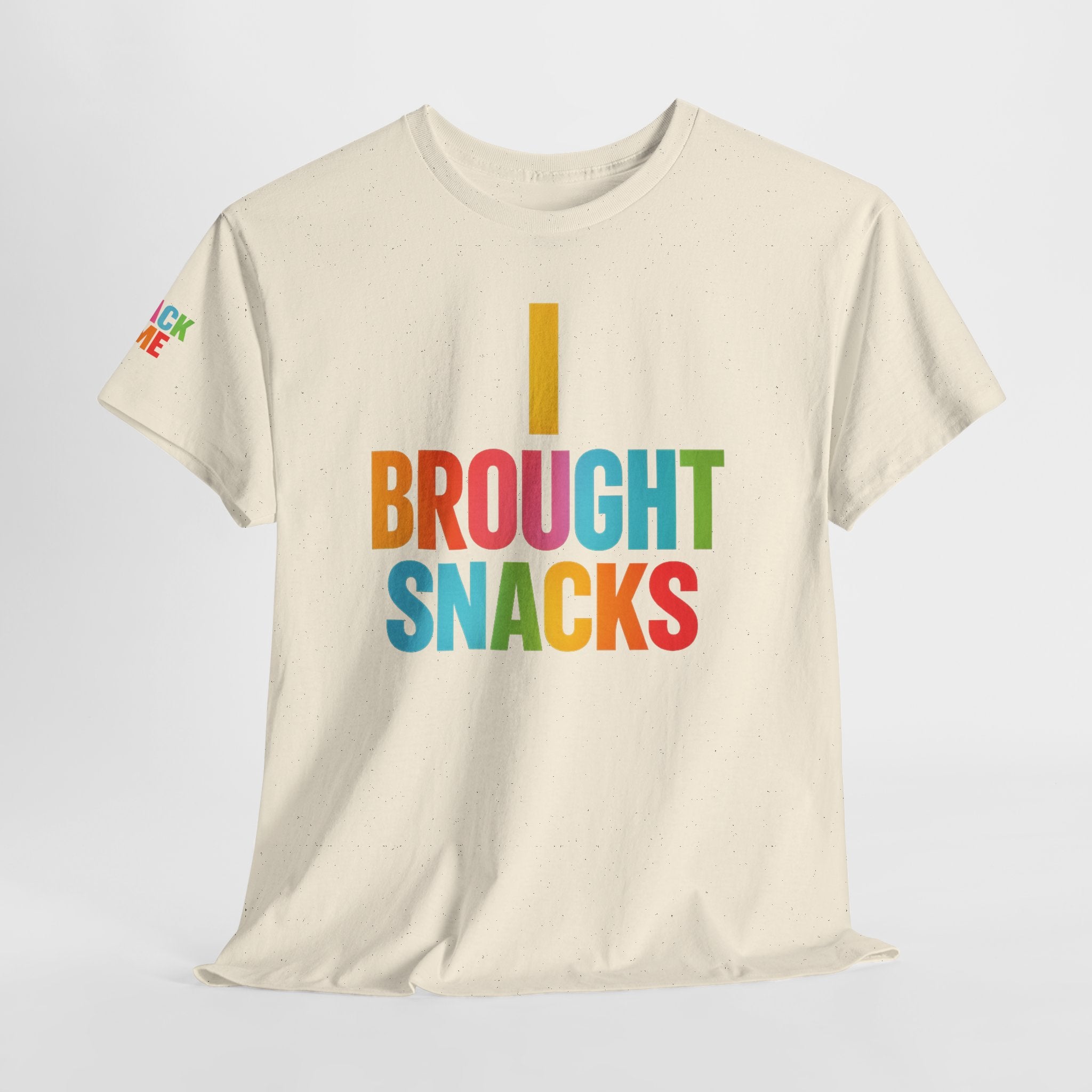 T-Shirt — "I Brought Snacks" Colorful Funny Graphic Tee