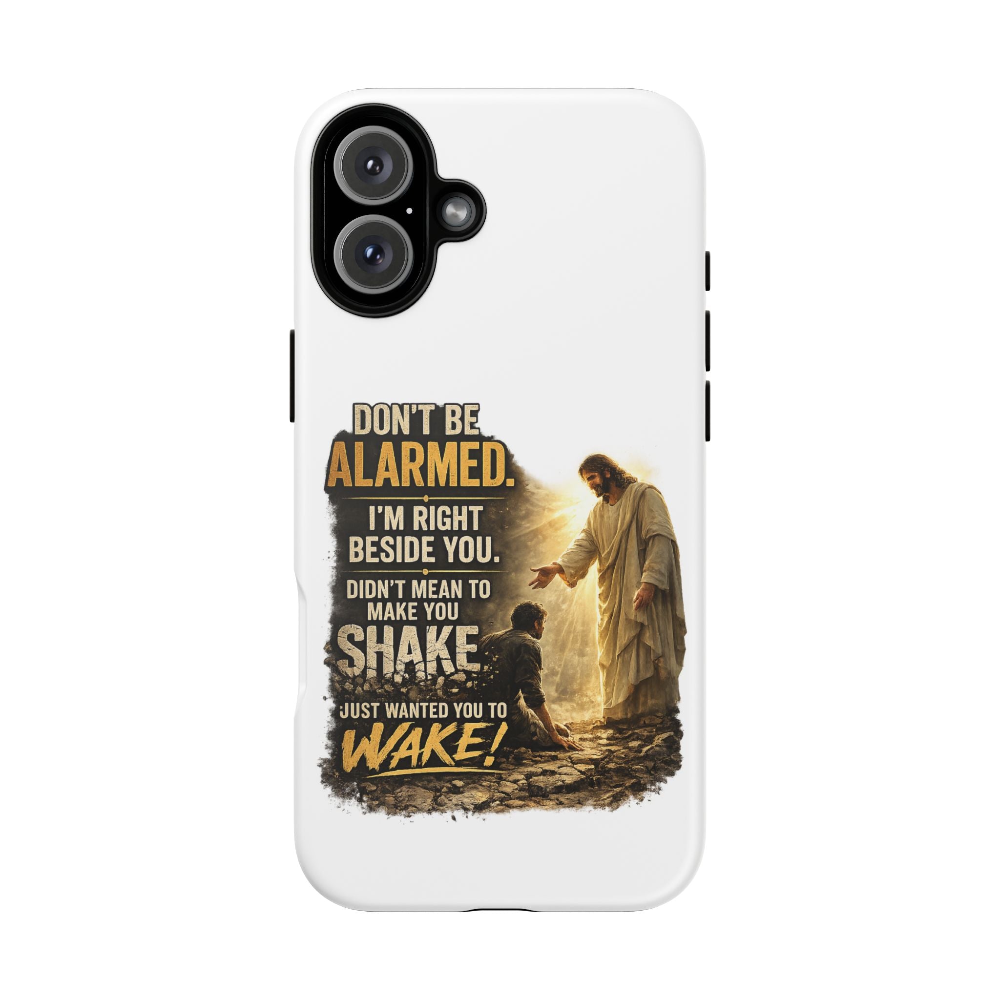 Religious Jesus Phone Case — "Don't Be Alarmed, I'm Right Beside You" Protective Case