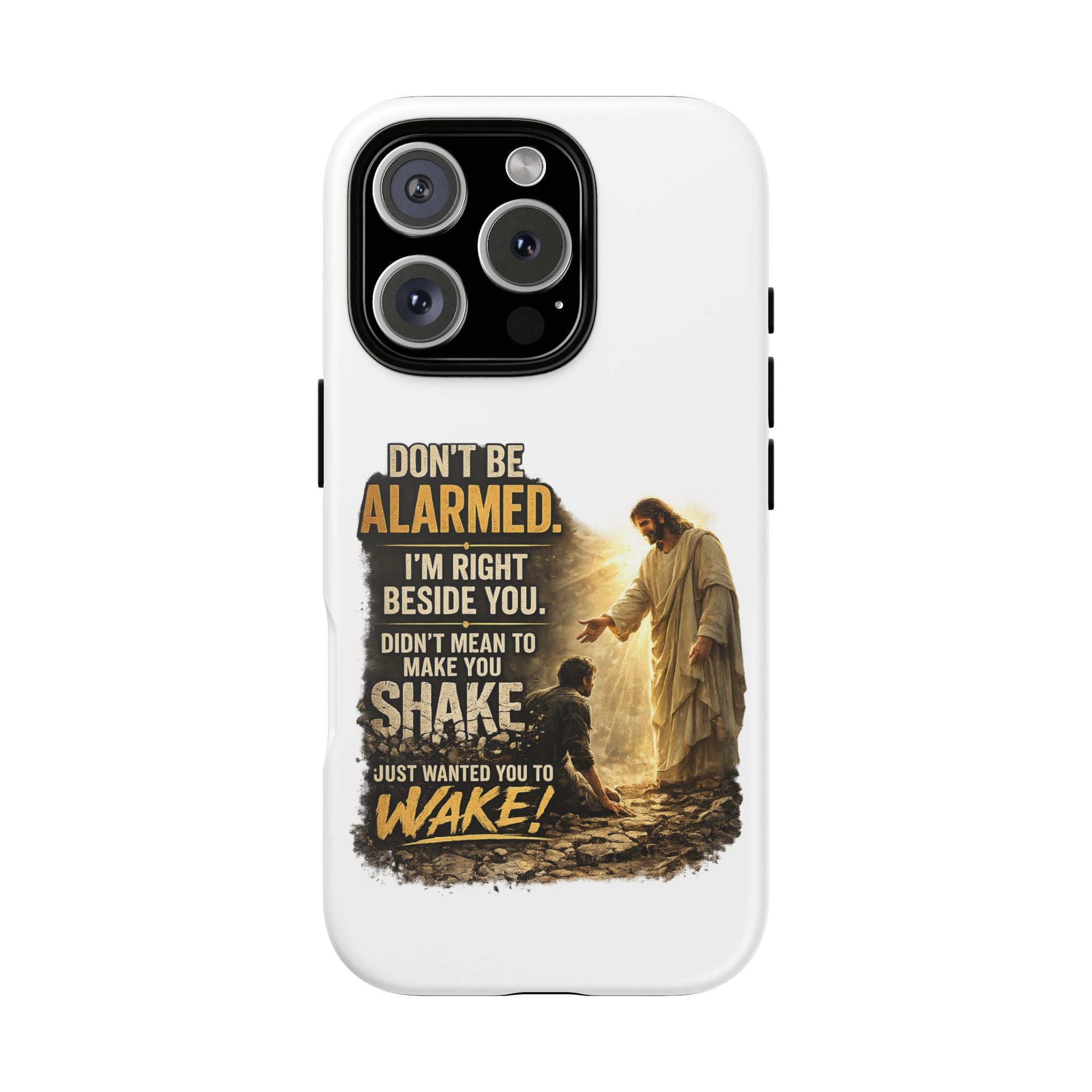 Religious Jesus Phone Case — "Don't Be Alarmed, I'm Right Beside You" Protective Case