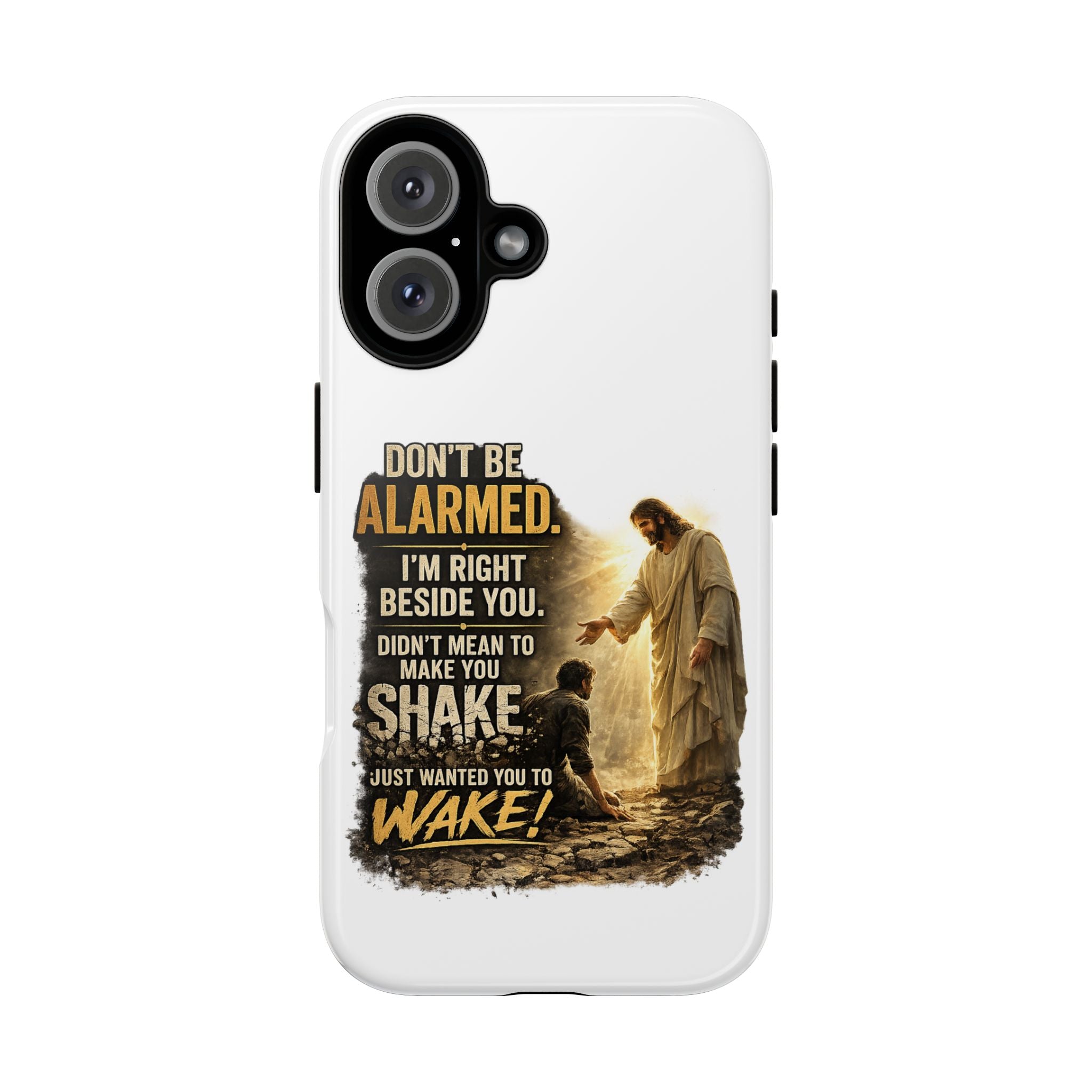 Religious Jesus Phone Case — "Don't Be Alarmed, I'm Right Beside You" Protective Case