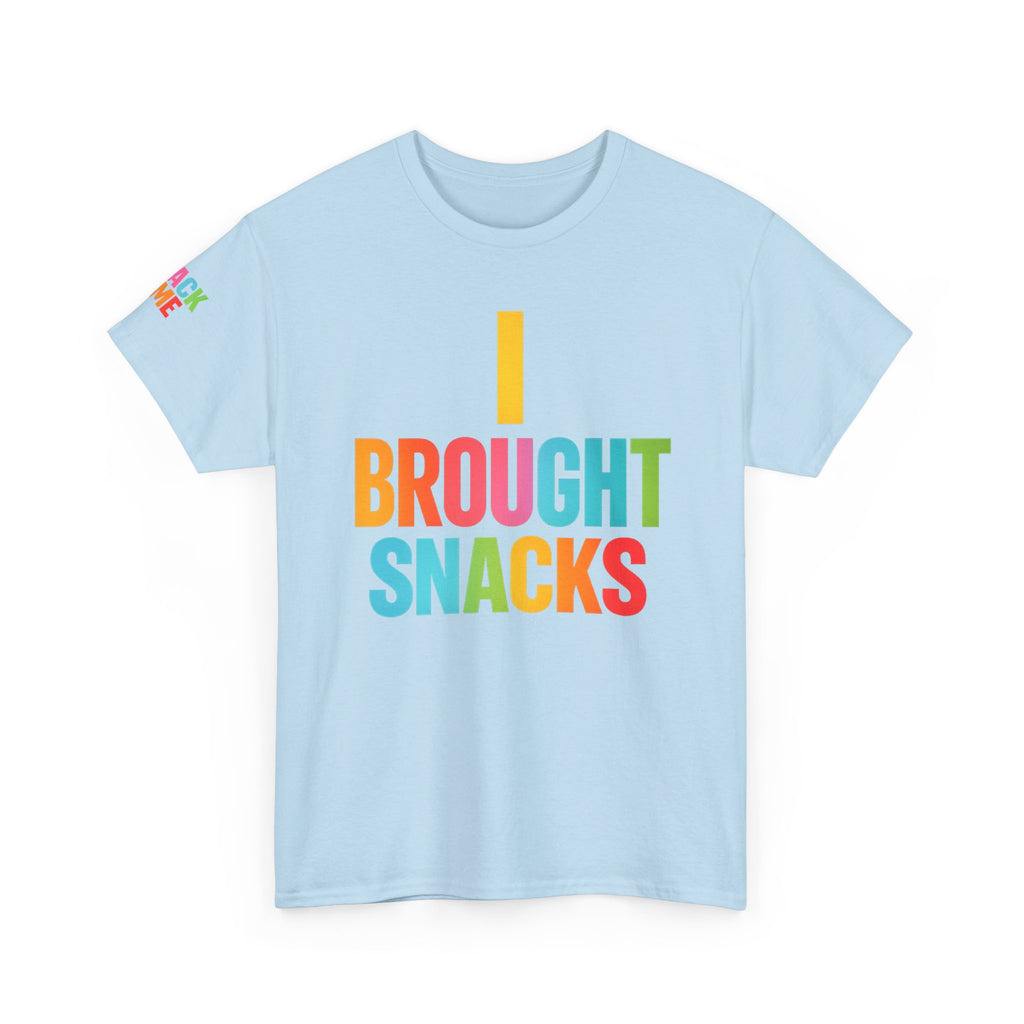 T-Shirt — "I Brought Snacks" Colorful Funny Graphic Tee
