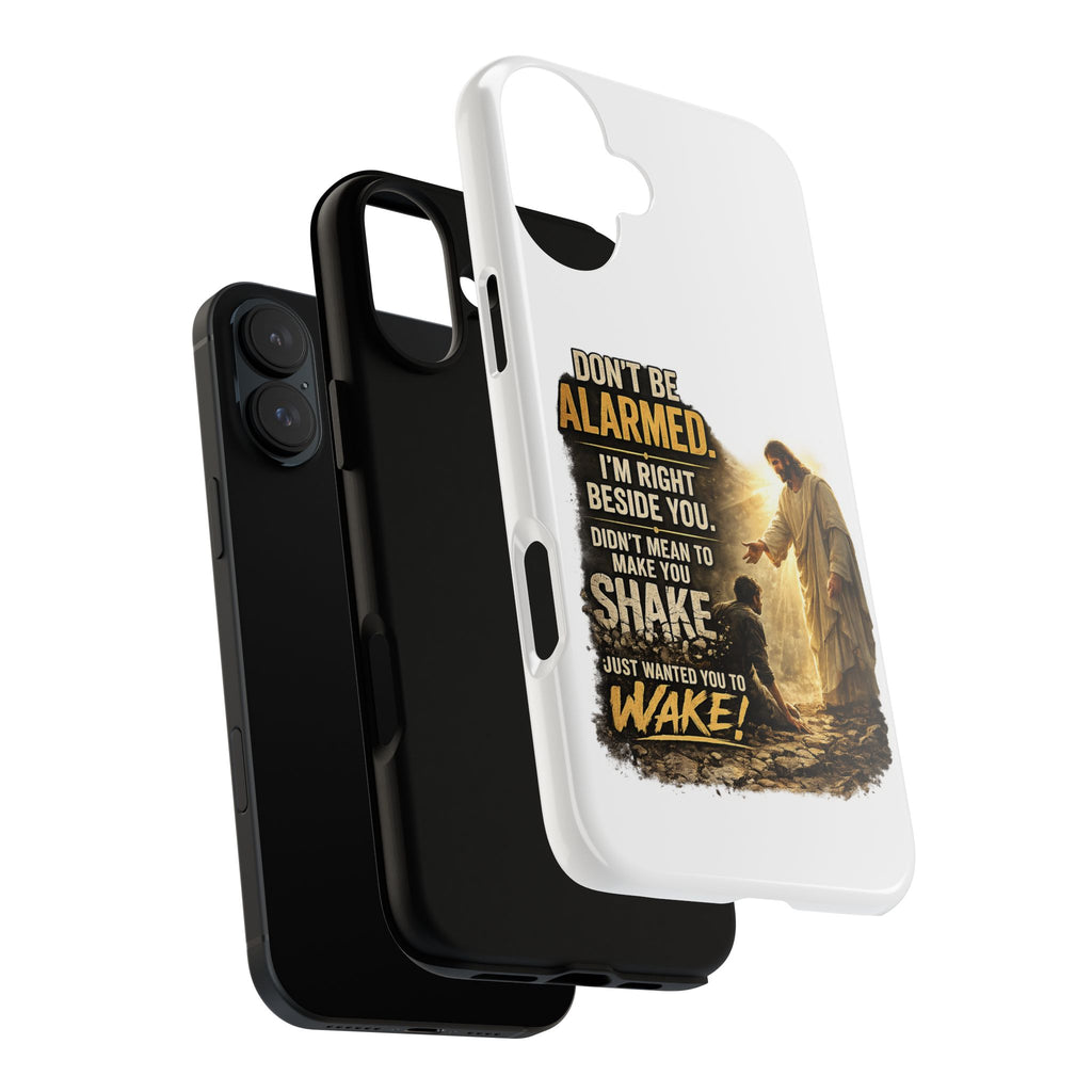 Religious Jesus Phone Case — "Don't Be Alarmed, I'm Right Beside You" Protective Case