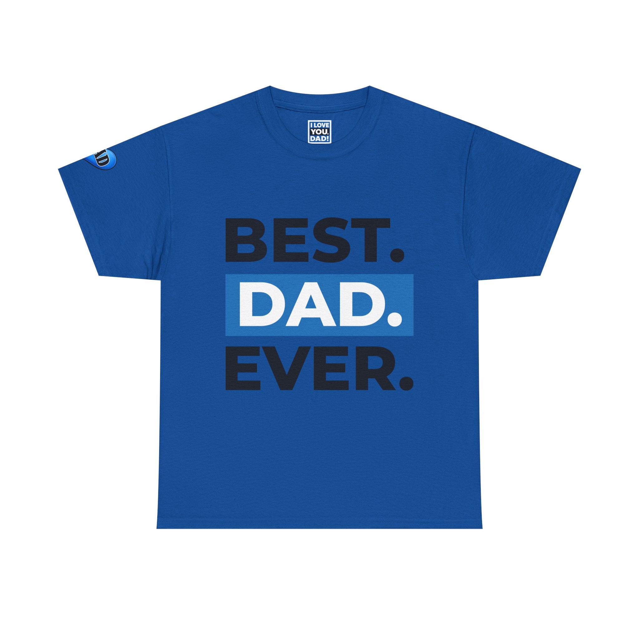 Best. Dad. Ever. T-Shirt — 'Like Ever' Graphic Father's Day Tee