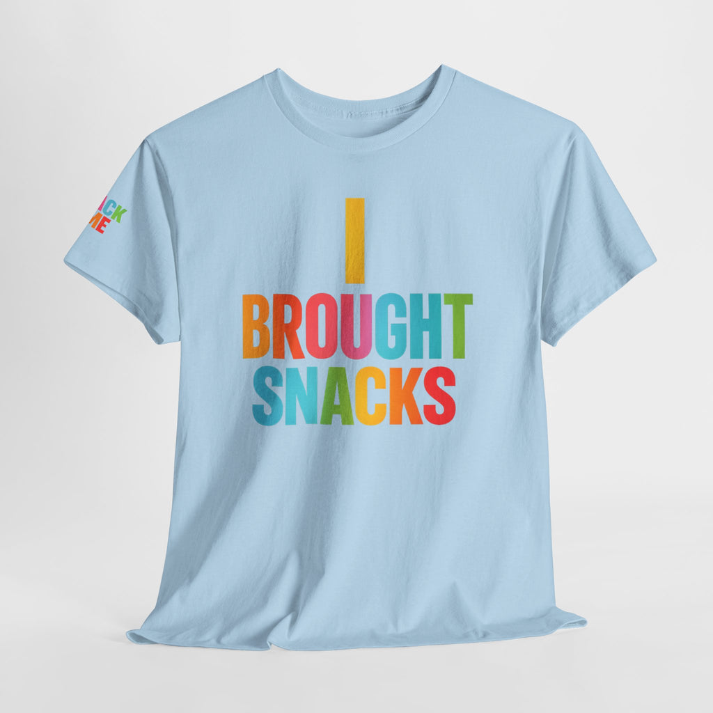 T-Shirt — "I Brought Snacks" Colorful Funny Graphic Tee