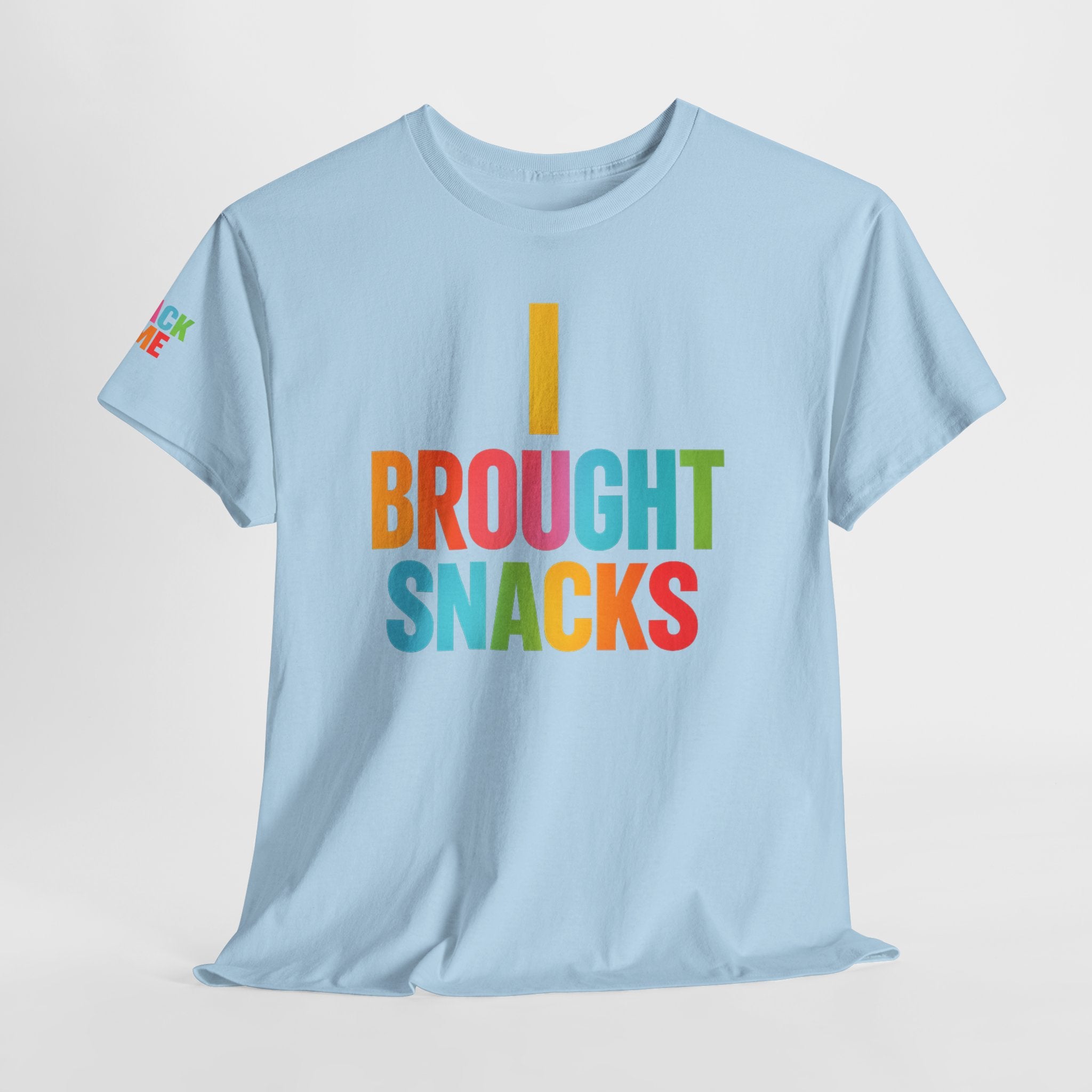 T-Shirt — "I Brought Snacks" Colorful Funny Graphic Tee