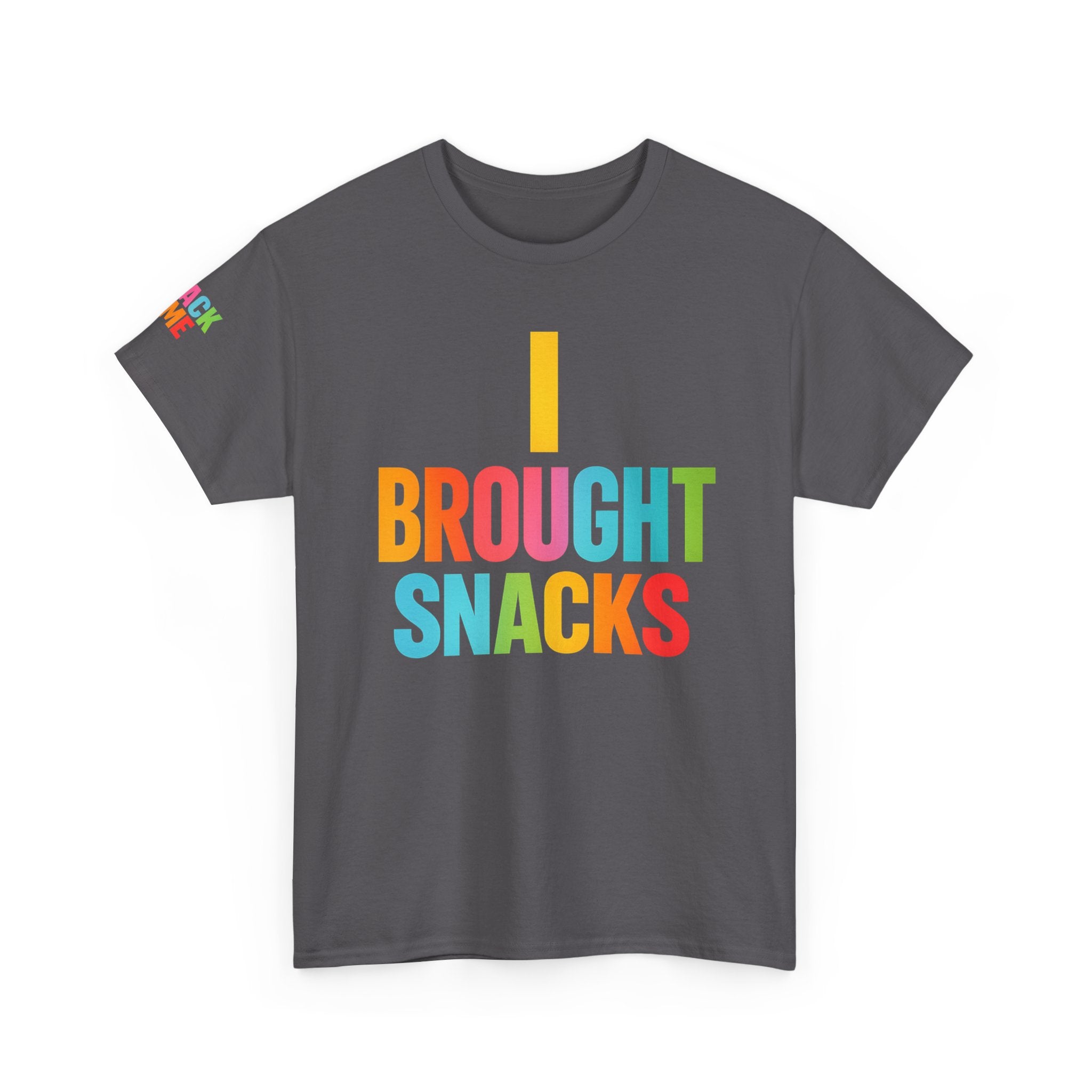 T-Shirt — "I Brought Snacks" Colorful Funny Graphic Tee