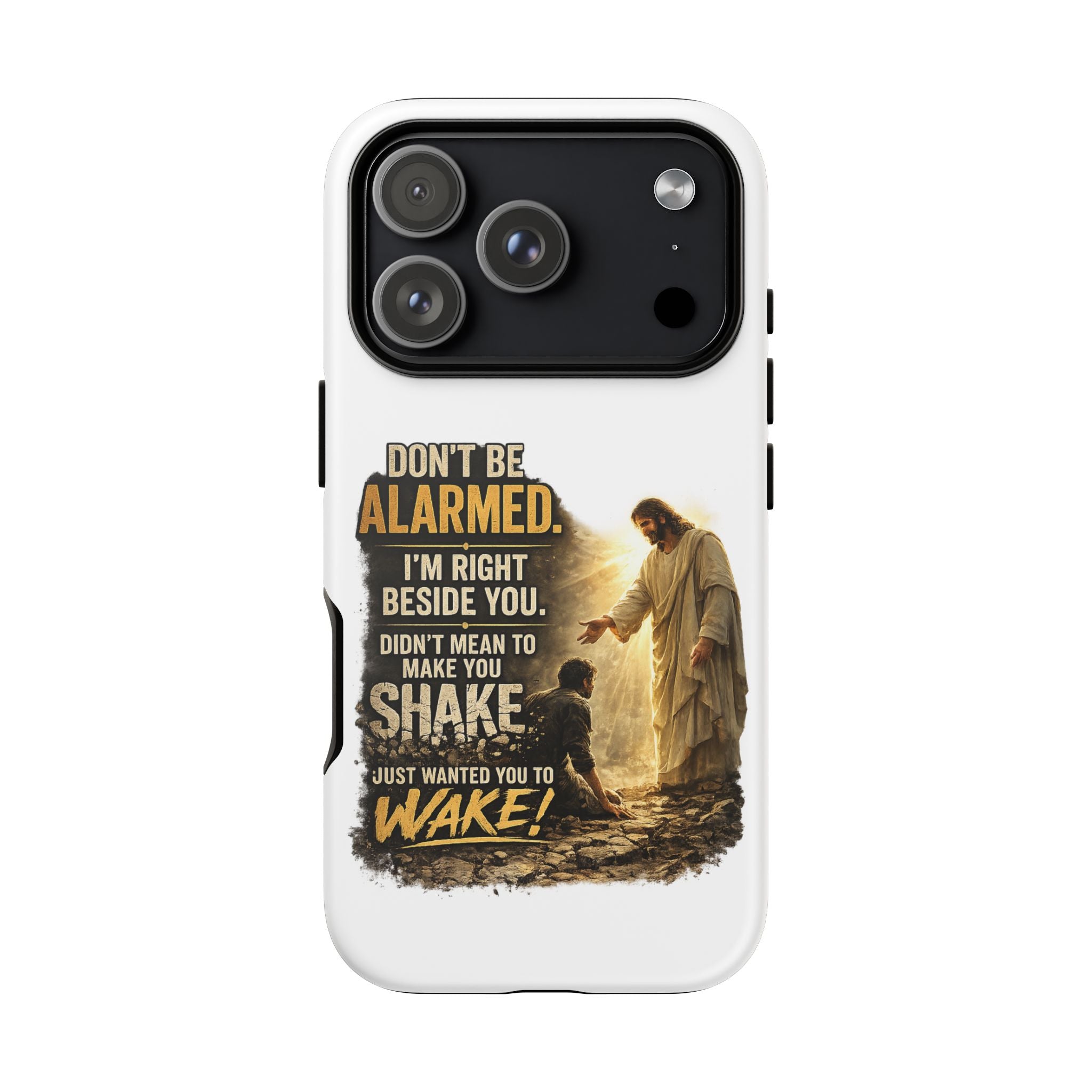 Religious Jesus Phone Case — "Don't Be Alarmed, I'm Right Beside You" Protective Case
