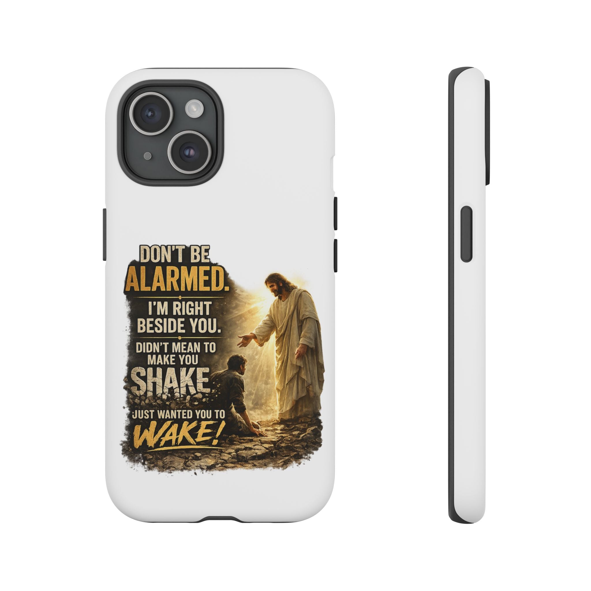 Religious Jesus Phone Case — "Don't Be Alarmed, I'm Right Beside You" Protective Case