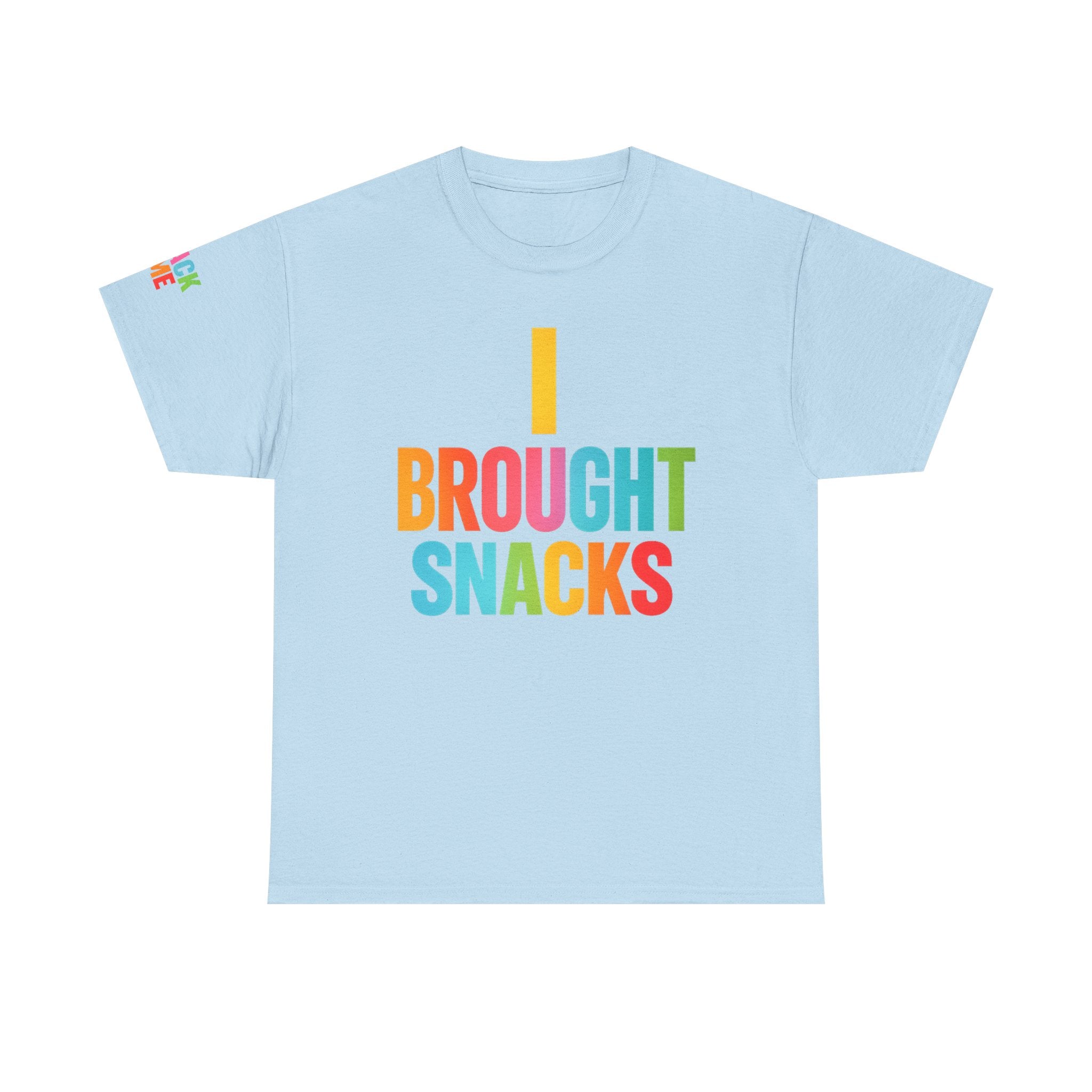 T-Shirt — "I Brought Snacks" Colorful Funny Graphic Tee