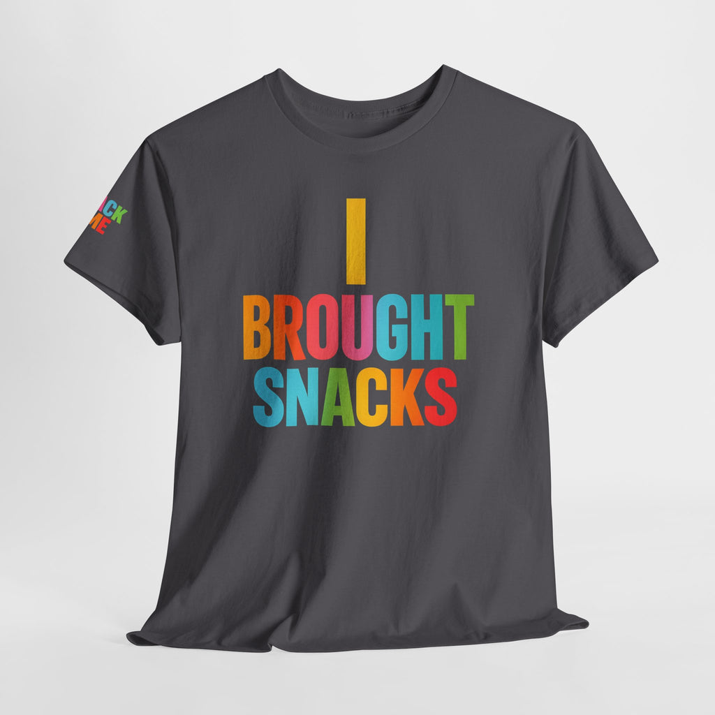 T-Shirt — "I Brought Snacks" Colorful Funny Graphic Tee
