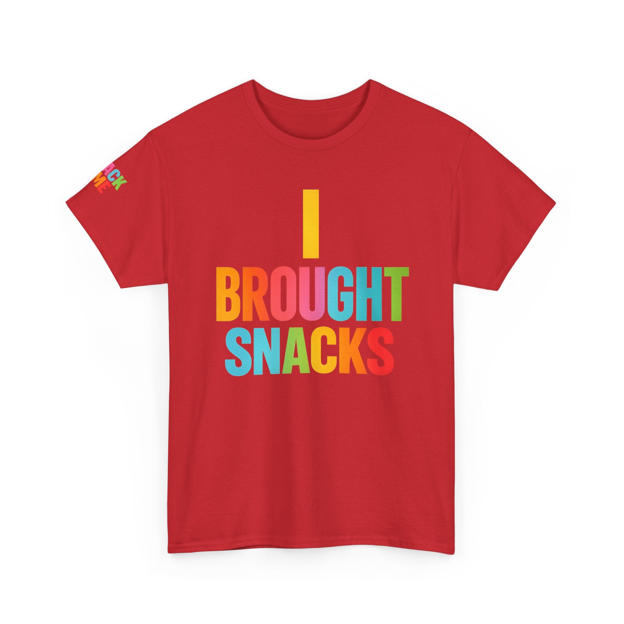 T-Shirt — "I Brought Snacks" Colorful Funny Graphic Tee
