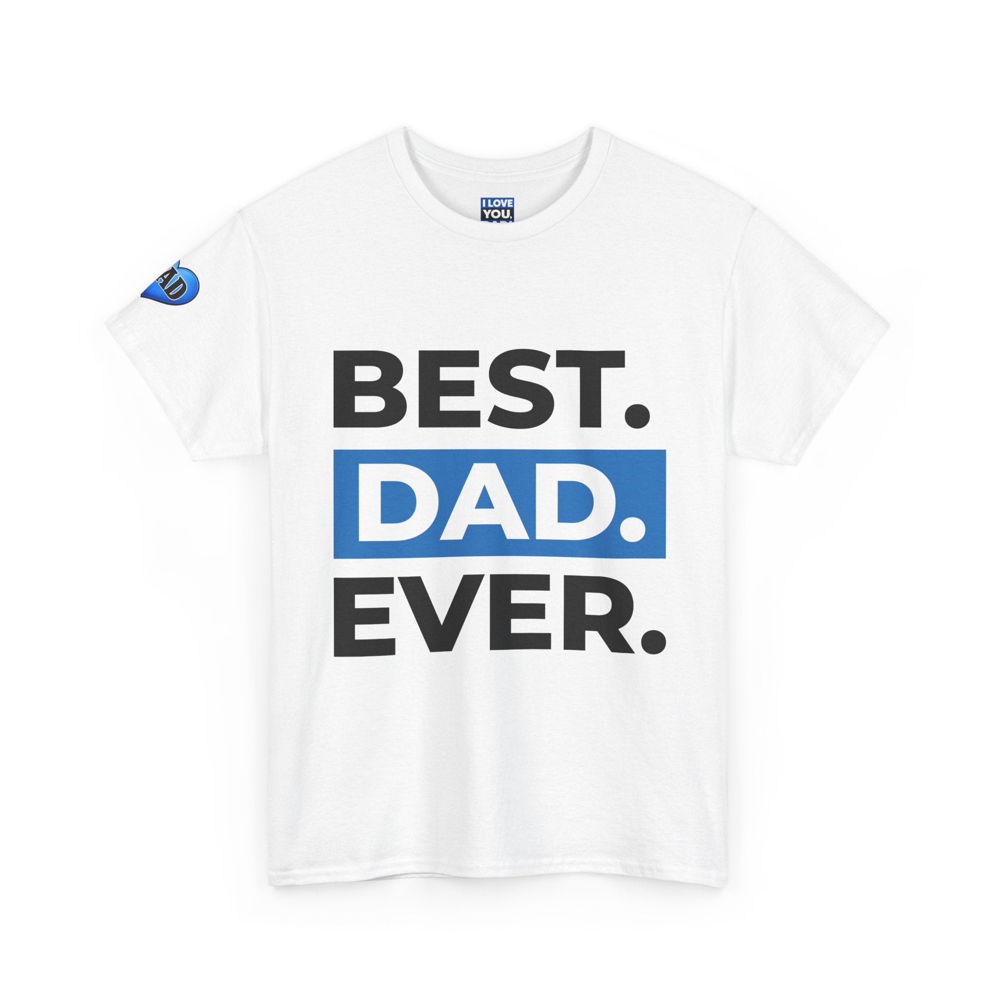 Best. Dad. Ever. T-Shirt — 'Like Ever' Graphic Father's Day Tee