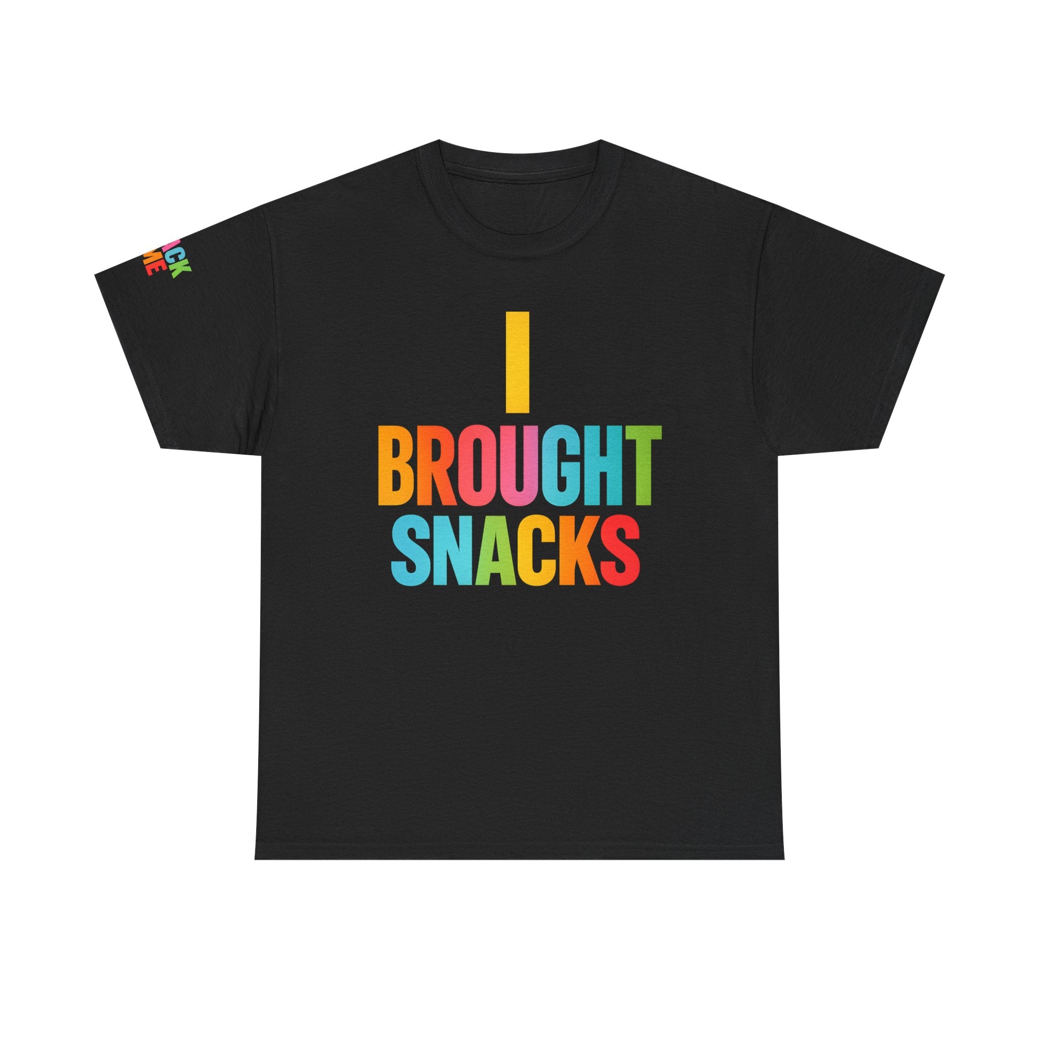 T-Shirt — "I Brought Snacks" Colorful Funny Graphic Tee
