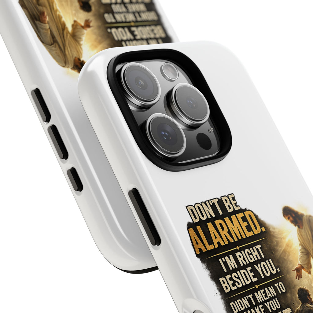 Religious Jesus Phone Case — "Don't Be Alarmed, I'm Right Beside You" Protective Case