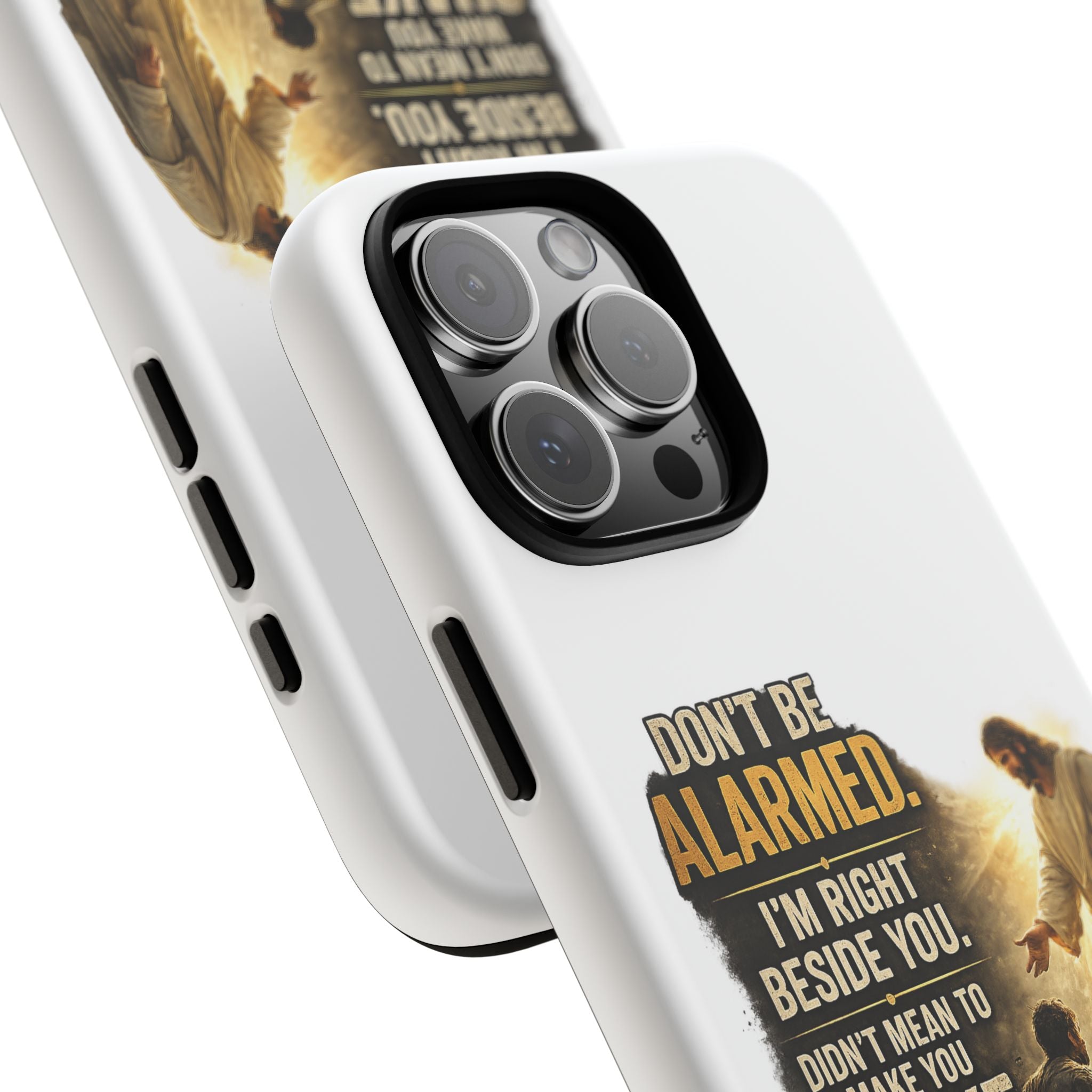 Religious Jesus Phone Case — "Don't Be Alarmed, I'm Right Beside You" Protective Case