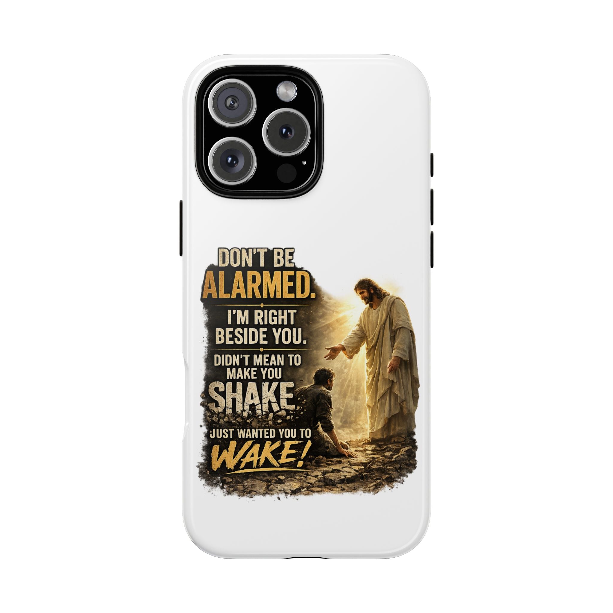 Religious Jesus Phone Case — "Don't Be Alarmed, I'm Right Beside You" Protective Case