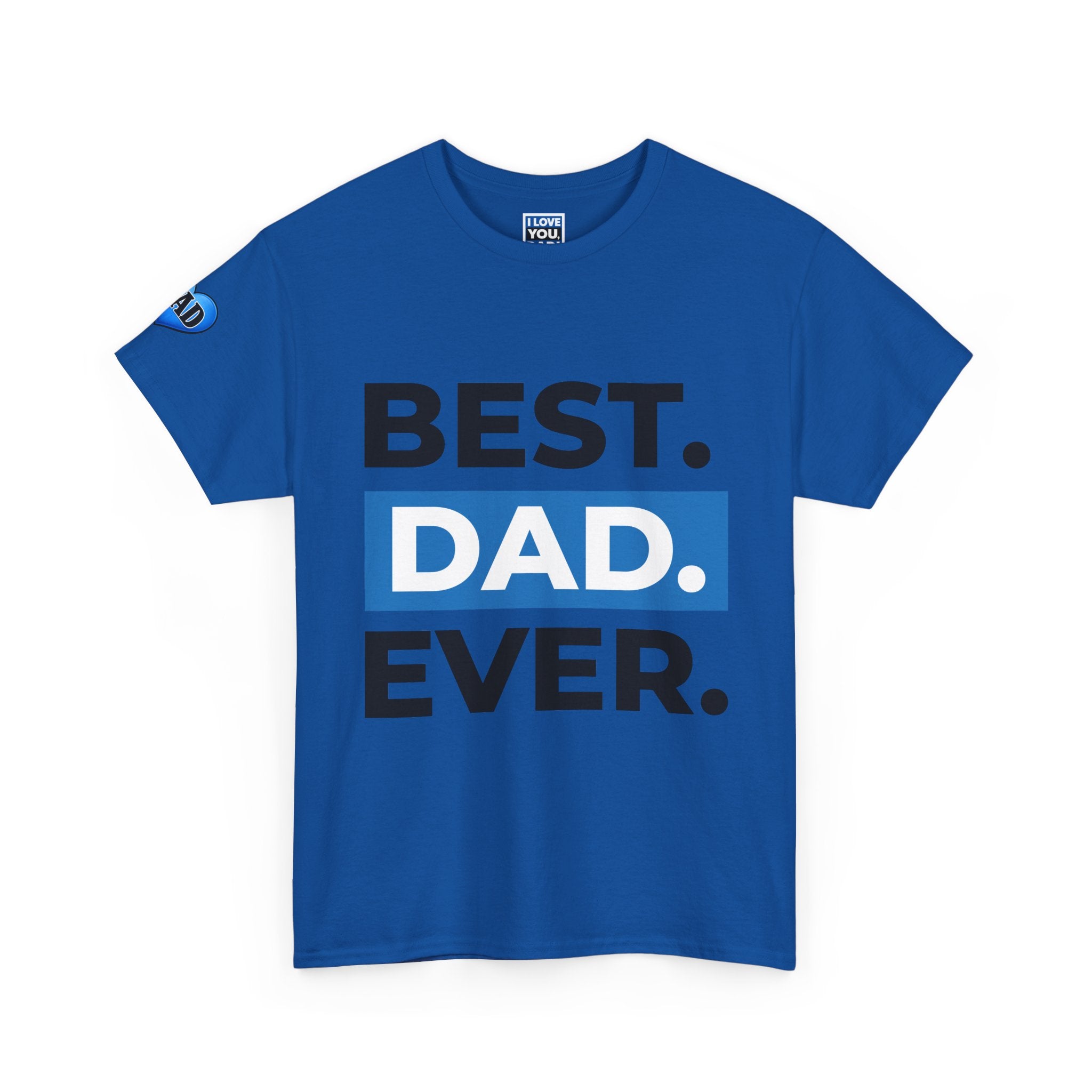 Best. Dad. Ever. T-Shirt — 'Like Ever' Graphic Father's Day Tee