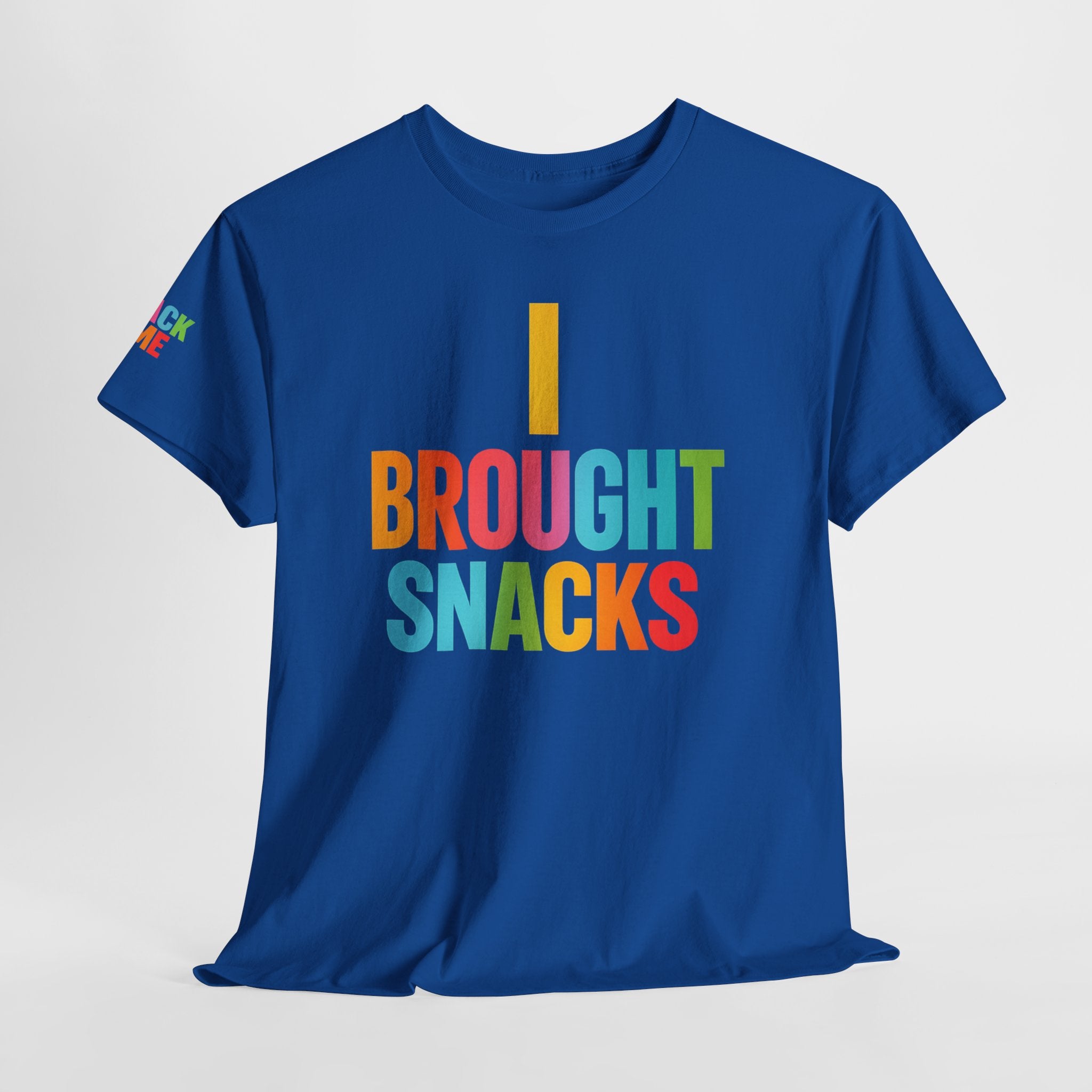 T-Shirt — "I Brought Snacks" Colorful Funny Graphic Tee