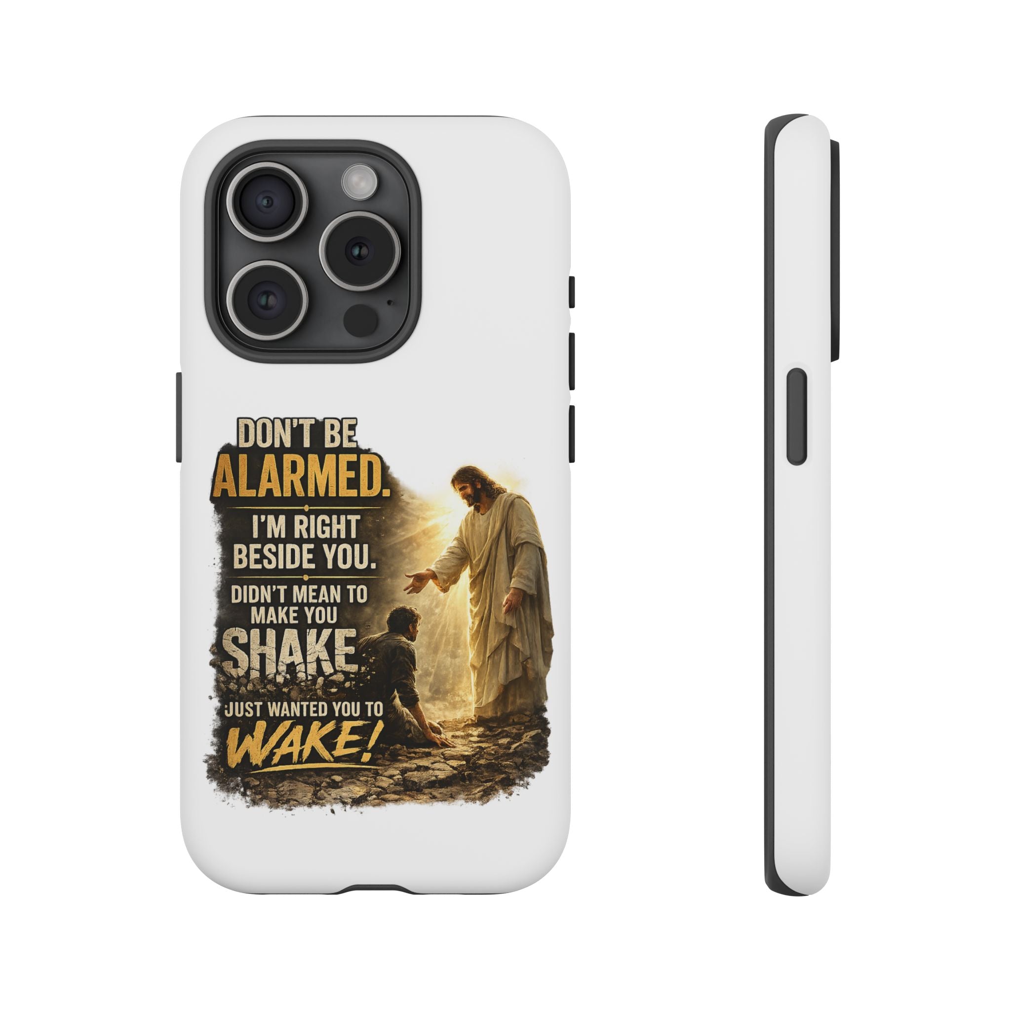 Religious Jesus Phone Case — "Don't Be Alarmed, I'm Right Beside You" Protective Case