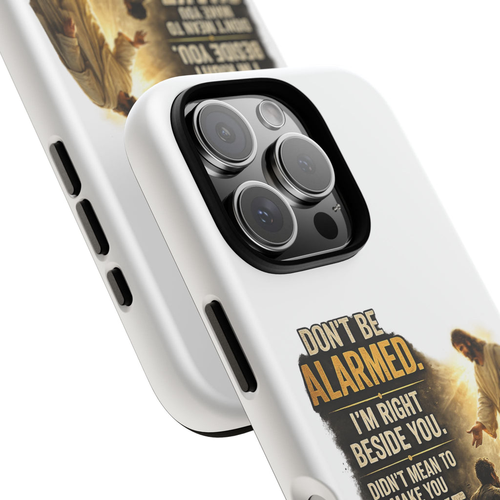 Religious Jesus Phone Case — "Don't Be Alarmed, I'm Right Beside You" Protective Case