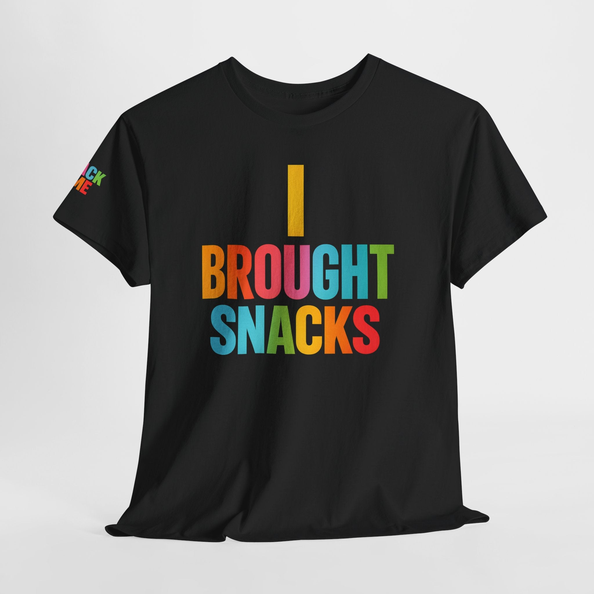 T-Shirt — "I Brought Snacks" Colorful Funny Graphic Tee
