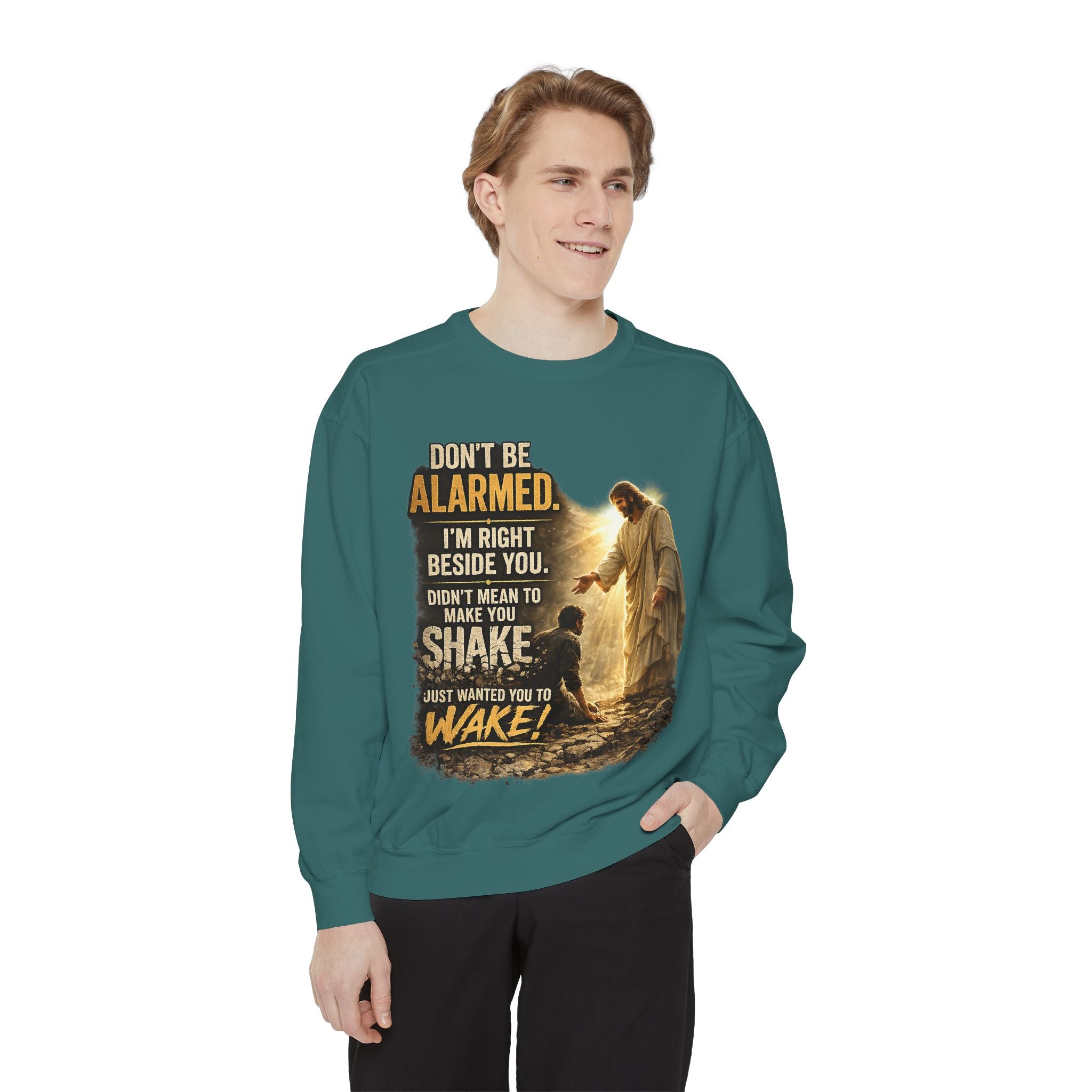 Christian Sweatshirt — “Don’t Be Alarmed, I’m Right Beside You” Inspirational Crewneck (Wake Back Print)