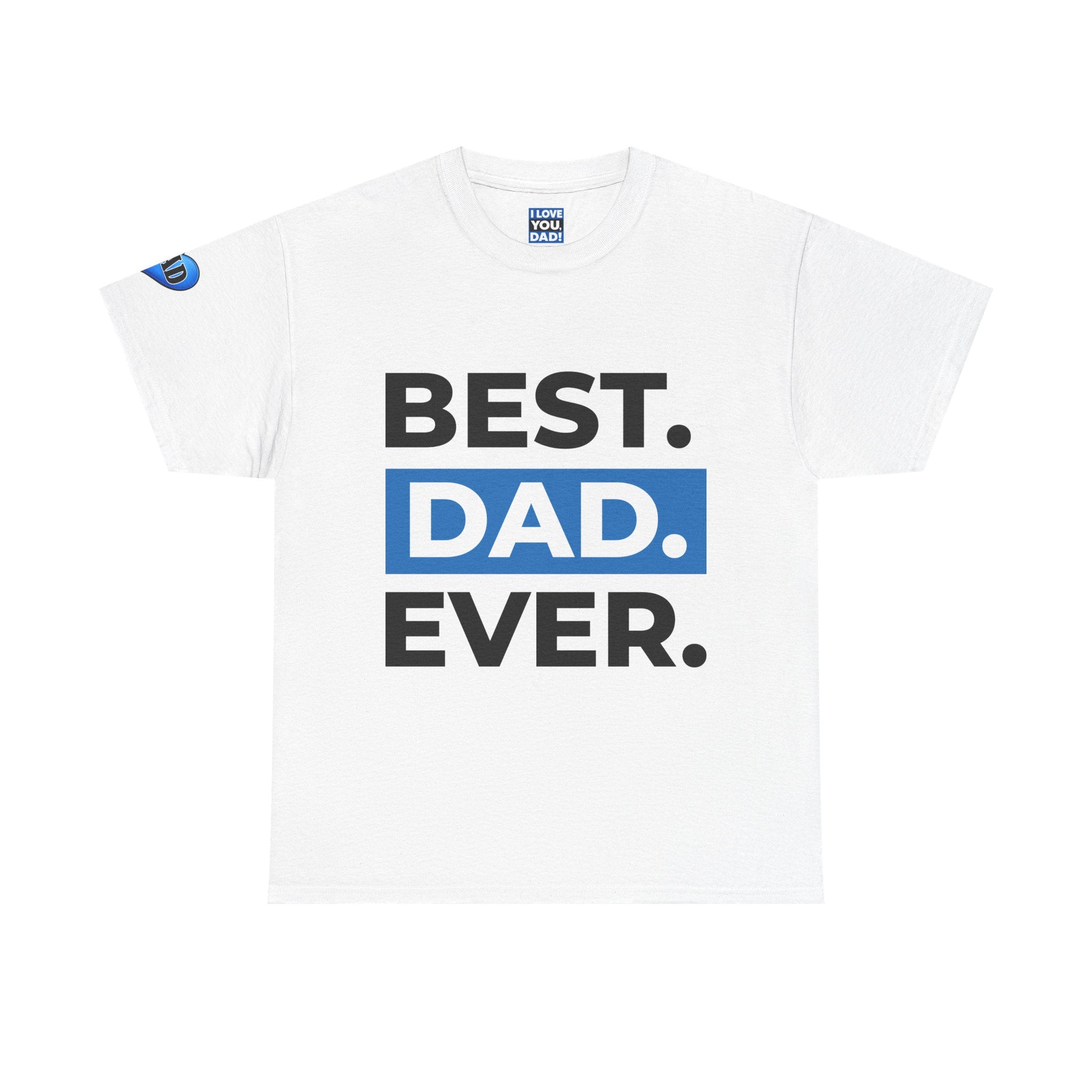 Best. Dad. Ever. T-Shirt — 'Like Ever' Graphic Father's Day Tee