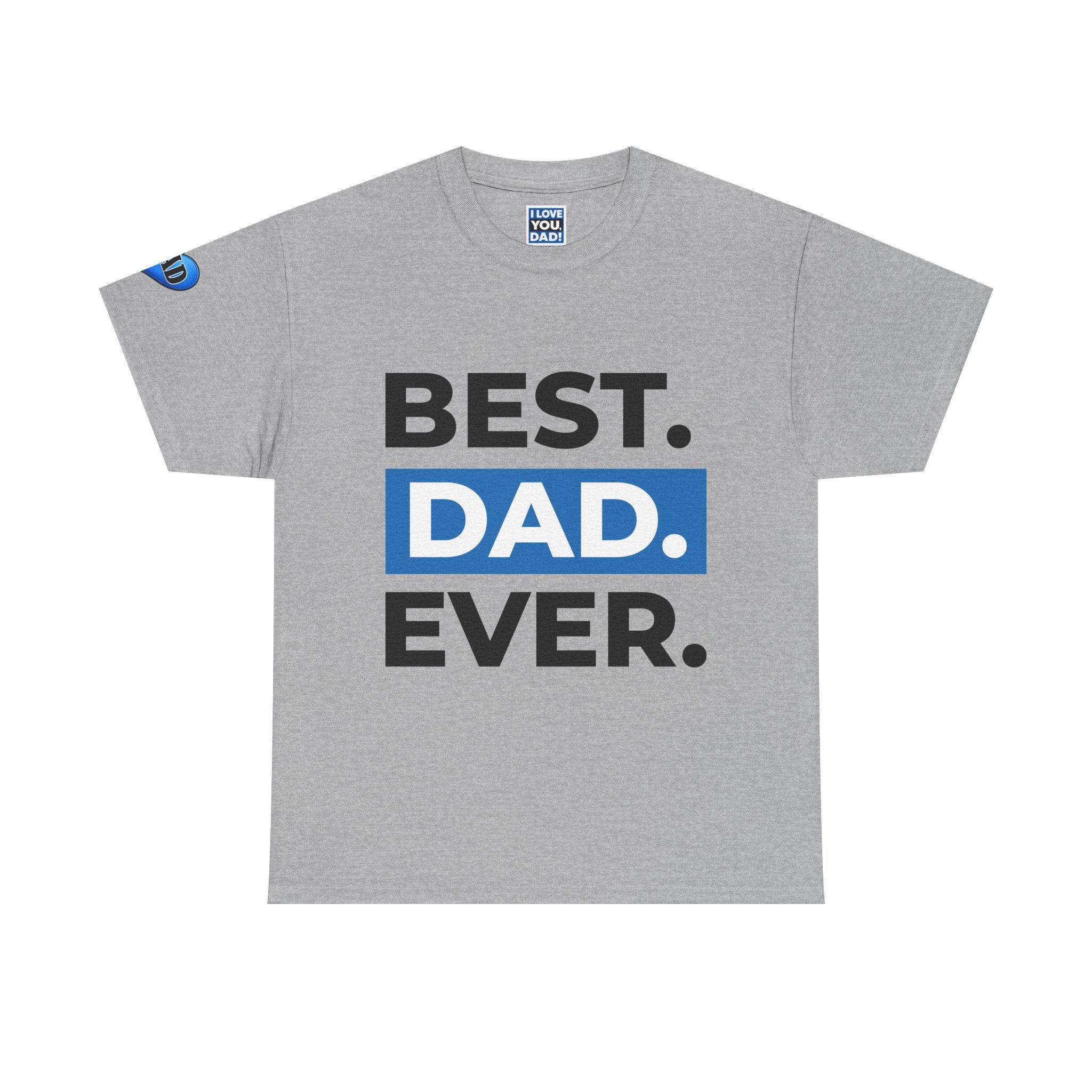 Best. Dad. Ever. T-Shirt — 'Like Ever' Graphic Father's Day Tee